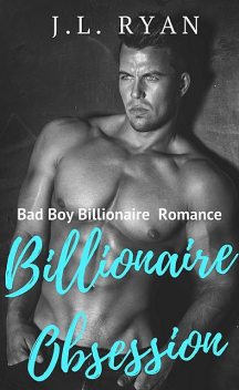 Billionaire Obsession, J.l. Ryan