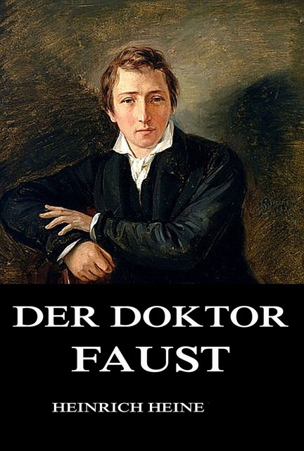 Der Doktor Faust, Heinrich Heine