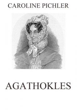 Agathokles, Caroline Pichler