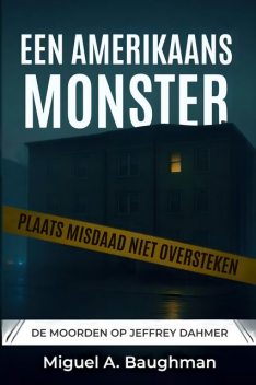 Een Amerikaans Monster, Miguel A. Baughman