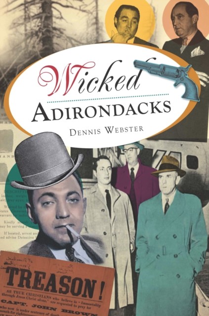 Wicked Adirondacks, Dennis Webster