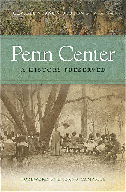 Penn Center, Orville Vernon Burton, Wilbur Cross