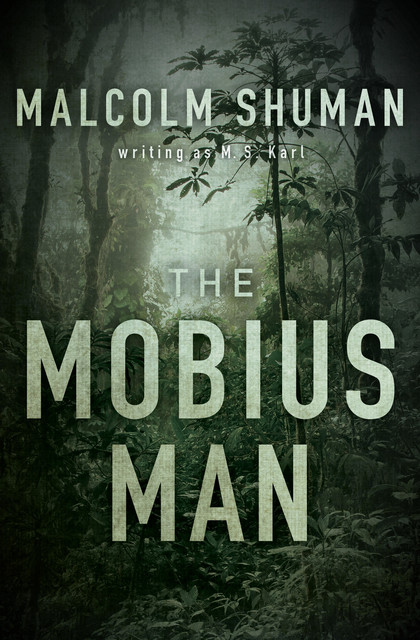 The Mobius Man, Malcolm Shuman, M.S. Karl