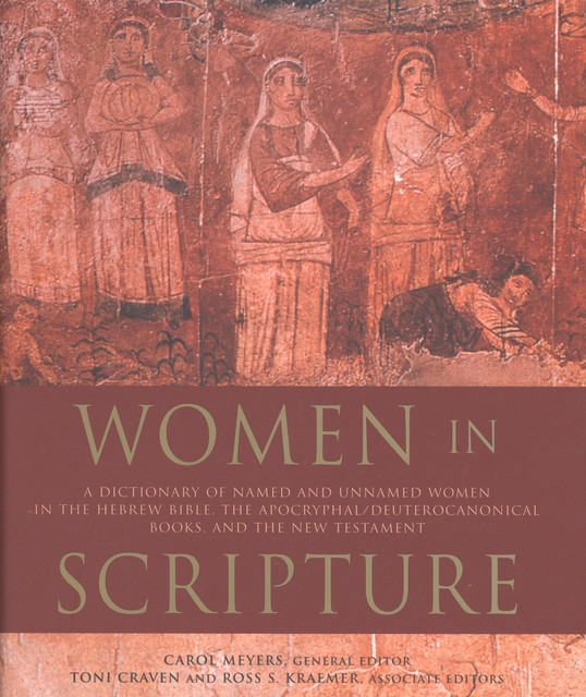Women in Scripture, Ross S. Kraemer, Carol Meyers, Toni Craven