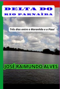 Delta Do Rio Parnaíba, José Raimundo Alves