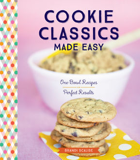 Cookie Classics Made Easy, Brandi Scalise