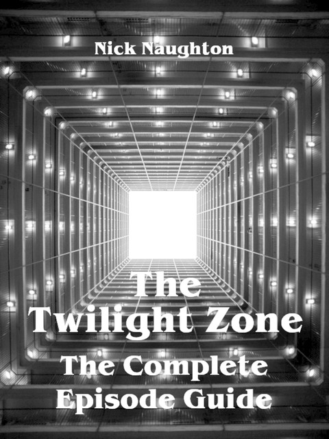 The Twilight Zone – The Complete Episode Guide, Nick Naughton