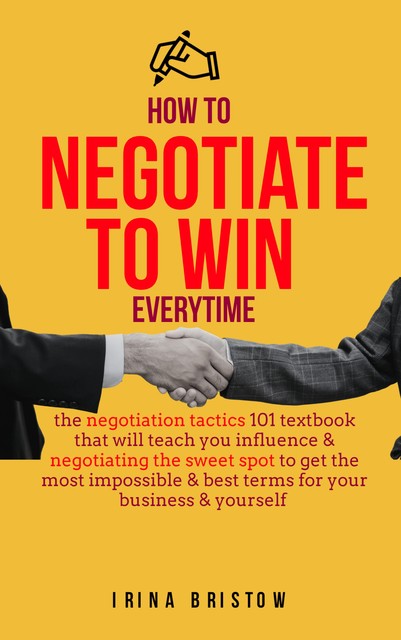 How to Negotiate to Win Everytime, Irina Bristow