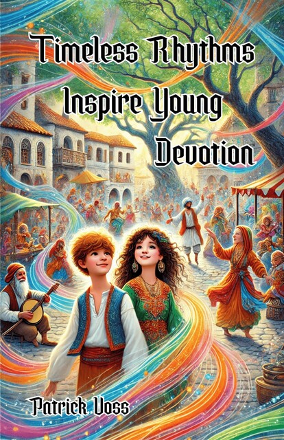 Timeless Rhythms Inspire Young Devotion, Patrick Voss