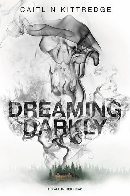 Dreaming Darkly, Caitlin Kittredge