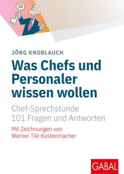 Was Chefs und Personaler wissen wollen, Jörg Knoblauch