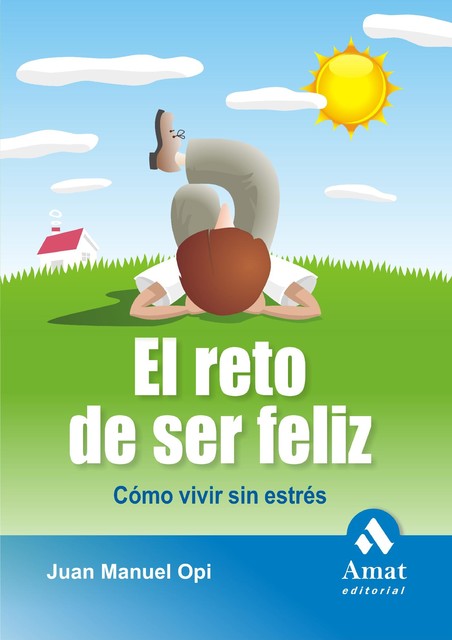 El reto de ser feliz. Ebook, Juan Manuel Opi