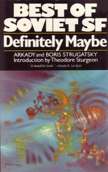 Definitely Maybe, Arkady Strugatsky, Boris Strugatsky