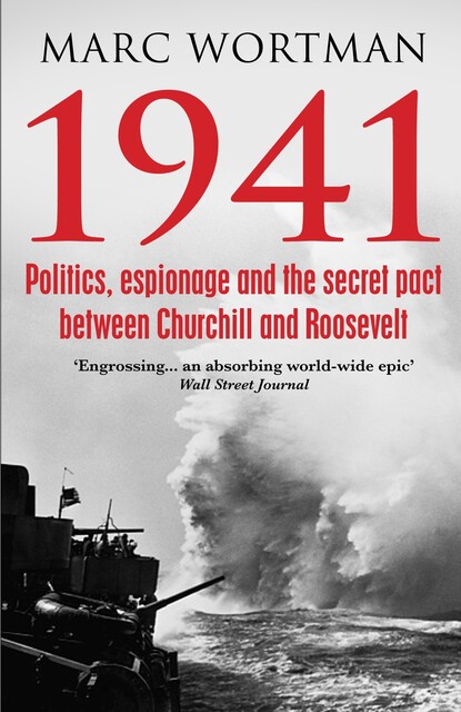 1941: Fighting the Shadow War, Marc Wortman