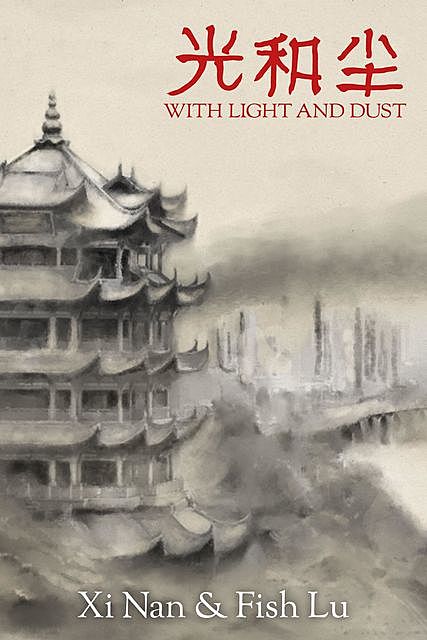 With Light and Dust, Fish Lu, Xi Nan