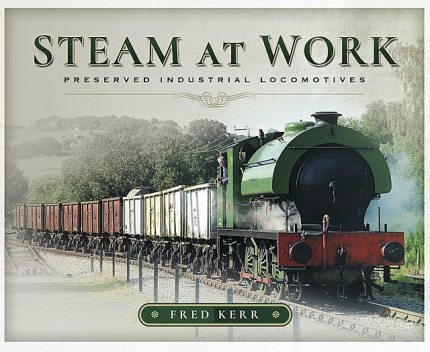 Steam at Work, Fred Kerr