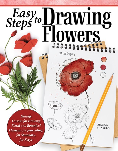 Easy Steps to Drawing Flowers, Bianca Giarola