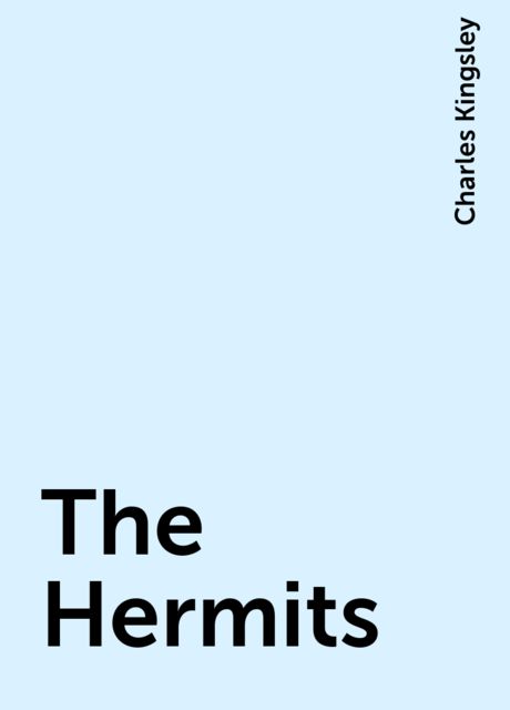 The Hermits, Charles Kingsley