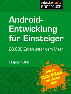 Android-Entwicklung für Einsteiger - 20.000 Zeilen unter dem Meer, Stephan Elter