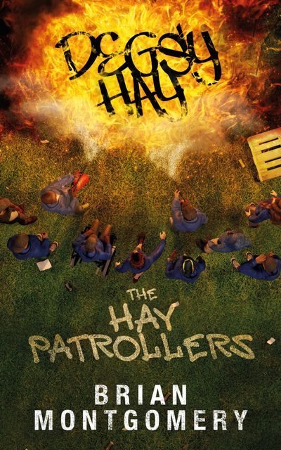 Degsy Hay The Hay Patrollers, Brian S Montgomery