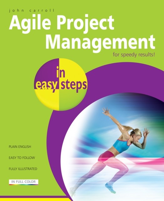 Agile Project Management in easy steps, John Carroll