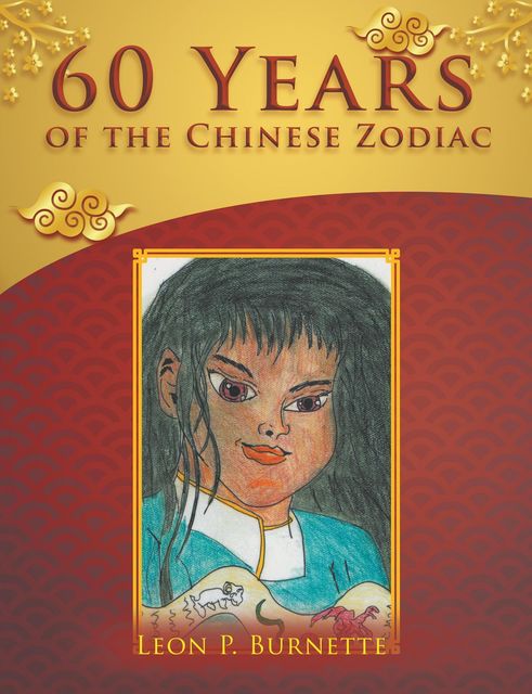 60 Years of the Chinese Zodiac, Leon P. Burnette