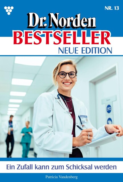 Dr. Norden Bestseller – Neue Edition 13 – Arztroman, Patricia Vandenberg