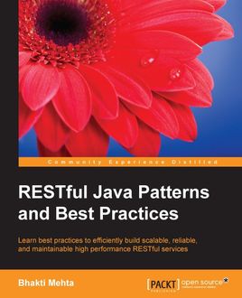 RESTful Java Patterns and Best Practices, Bhakti Mehta
