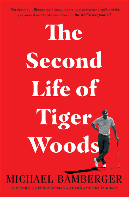 The Second Life of Tiger Woods, Michael Bamberger