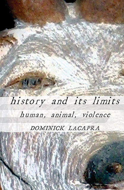 History and Its Limits, Dominick LaCapra