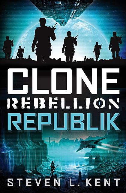 Clone Rebellion 1: Republik, Steven L. Kent