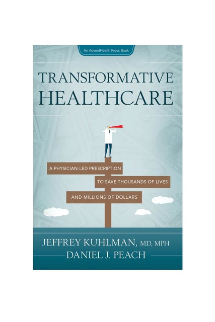 Transformative Healthcare, Daniel J, Jeffrey Kuhlman