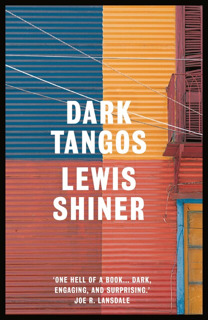 Dark Tangos, Lewis Shiner