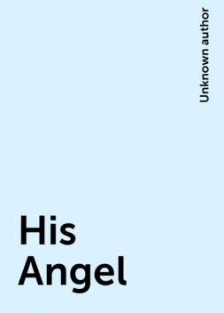 His Angel, 