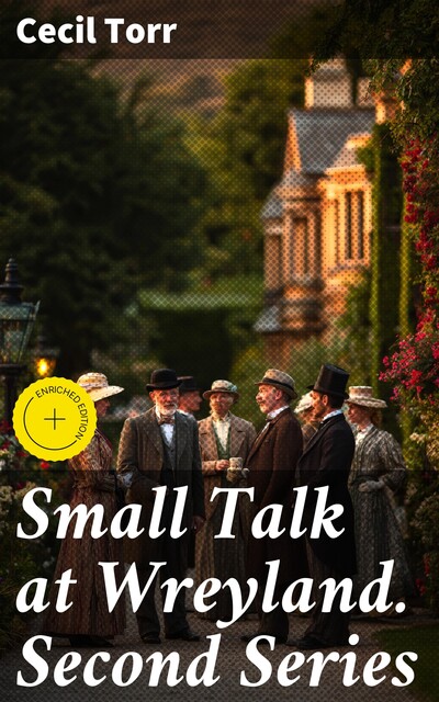 Small Talk at Wreyland. Second Series, Cecil Torr