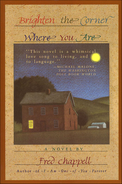 Brighten the Corner Where You Are, Fred Chappell