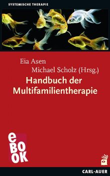 Handbuch der Multifamilientherapie, Michael Scholz, Eia Asen