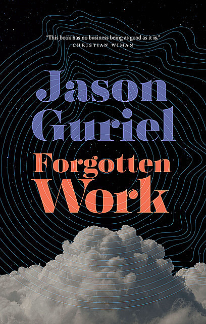 Forgotten Work, Jason Guriel