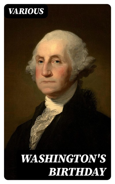 Washington's Birthday, Various