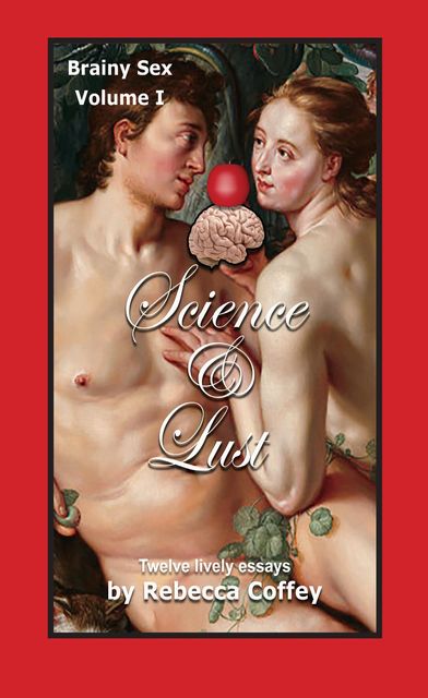Science and Lust, Rebecca Coffey