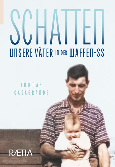 Schatten. Unsere Väter in der Waffen-SS, Thomas Casagrande