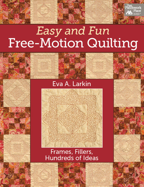 Easy and Fun Free-Motion Quilting, Eva A.Larkin