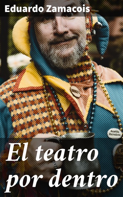 El teatro por dentro, Eduardo Zamacois