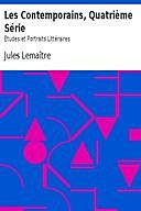 Les Contemporains, Quatrième Série Etudes et Portraits Littéraires, Jules Lemaître