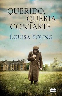 Querido, Quería Contarte, Louisa Young