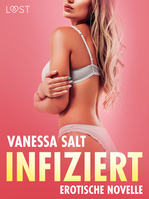 Infiziert – Erotische Novelle, Vanessa Salt