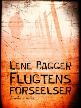 Flugtens forseelser, Lene Bagger