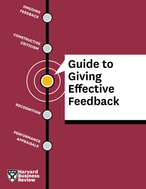 HBR Guide to Giving Effective Feedback, Harvard Review