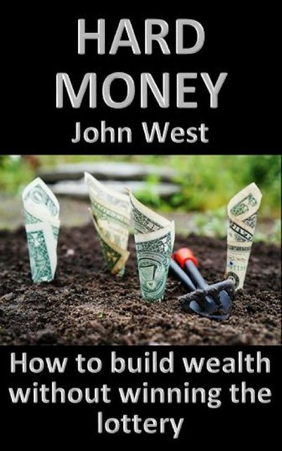 Hard Money, John West