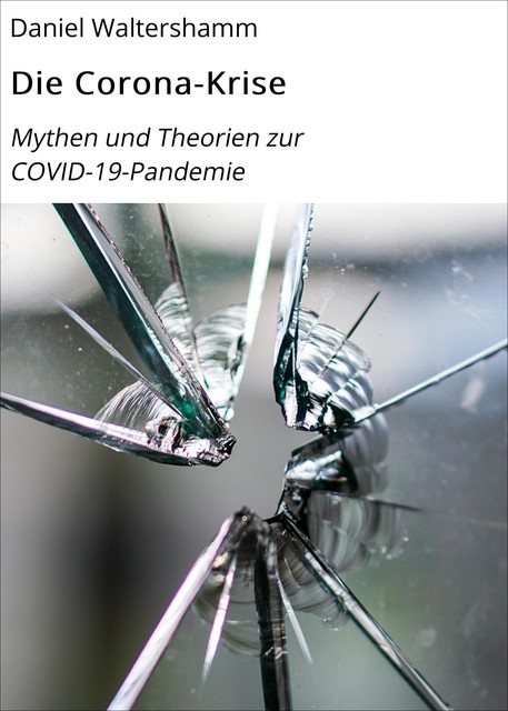 Die Corona-Krise, Daniel Waltershamm